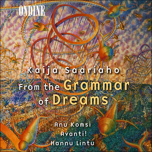 Kaija Saariaho: From The Grammar Of Dreams